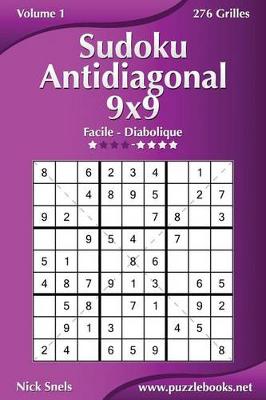 Book cover for Sudoku Antidiagonal 9x9 - Facile à Diabolique - Volume 1 - 276 Grilles