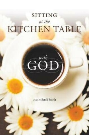 Cover of Sitting at the Kitchen Table with God