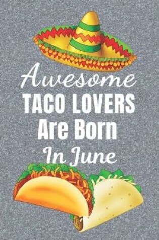 Cover of Awesome Taco Lovers Are Born In June