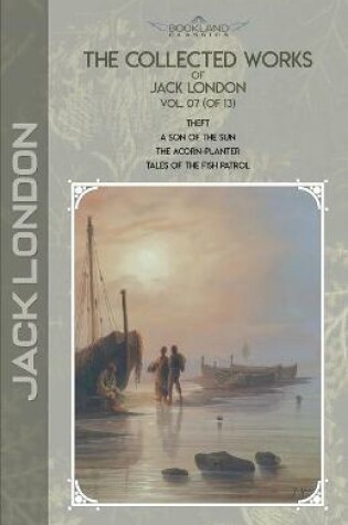 Cover of The Collected Works of Jack London, Vol. 07 (of 13)