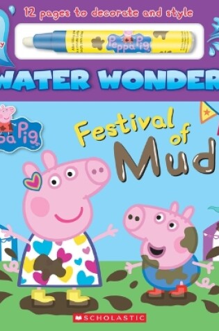 Cover of Festival of Mud! (a Peppa Pig Water Wonder Storybook)