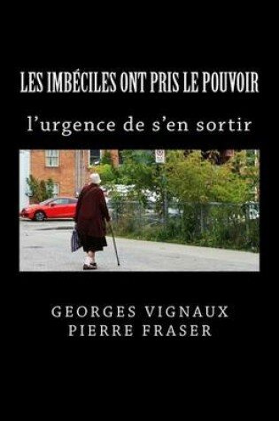 Cover of Les Imbeciles Ont Pris Le Pouvoir