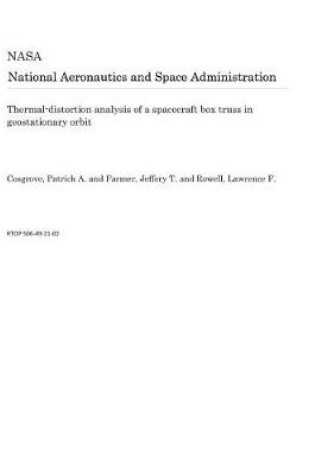 Cover of Thermal-Distortion Analysis of a Spacecraft Box Truss in Geostationary Orbit