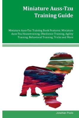 Cover of Miniature Auss-Tzu Training Guide Miniature Auss-Tzu Training Book Features