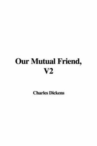 Cover of Our Mutual Friend, V2