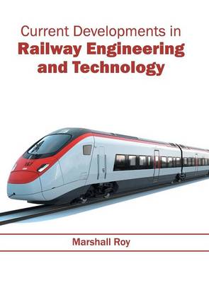 Cover of Current Developments in Railway Engineering and Technology