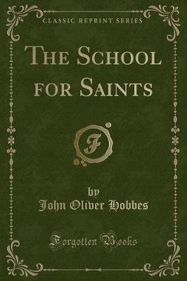 Book cover for The School for Saints (Classic Reprint)