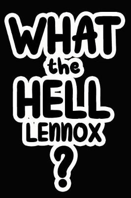 Book cover for What the Hell Lennox?