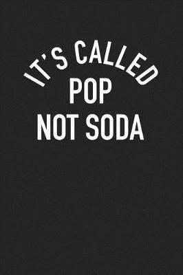 Book cover for It's Called Pop Not Soda