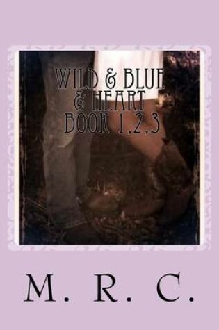 Cover of Wild & Blue & Heart