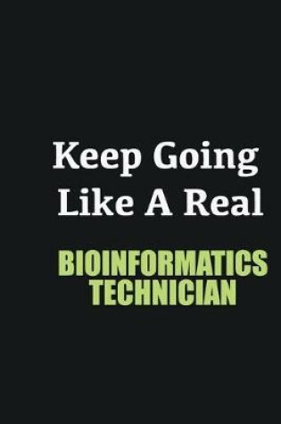 Cover of Keep Going Like a Real Bioinformatics Technician