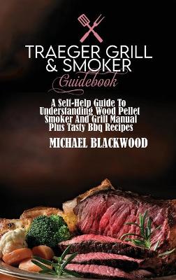 Book cover for Traeger Grill and Smoker Guidebook