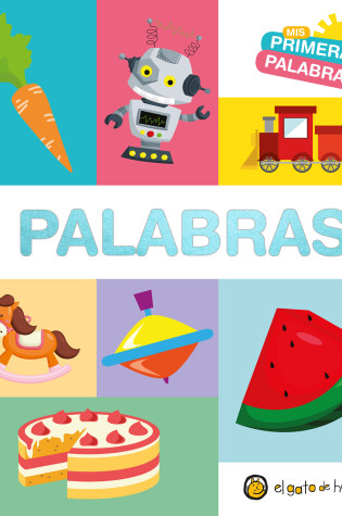 Cover of Mis primeras palabras: PALABRAS / Words. My First Words Series