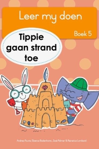 Cover of Leer my doen Boek 5: Tippie gaan strand toe