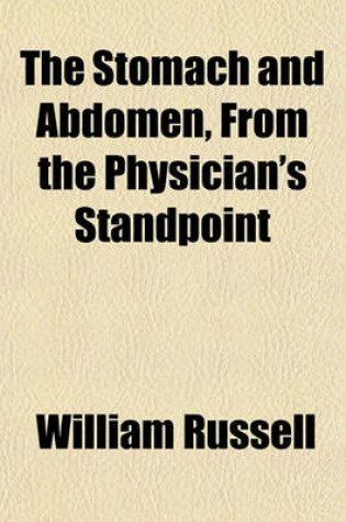 Cover of The Stomach and Abdomen, from the Physician's Standpoint