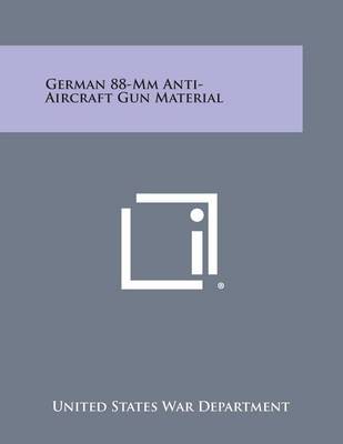 Book cover for German 88-MM Anti-Aircraft Gun Material