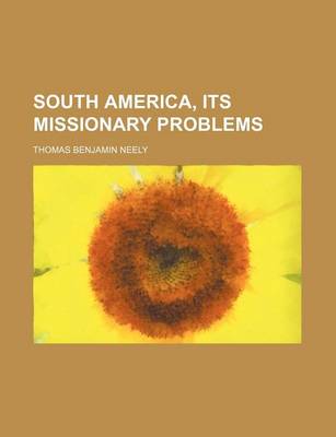 Book cover for South America, Its Missionary Problems