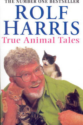 Cover of Rolf Harriss True Animal Tales