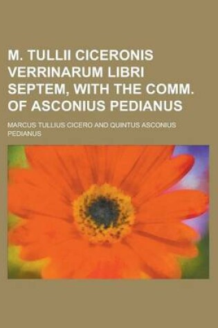 Cover of M. Tullii Ciceronis Verrinarum Libri Septem, with the Comm. of Asconius Pedianus