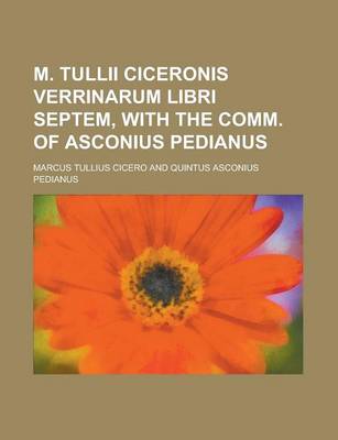 Book cover for M. Tullii Ciceronis Verrinarum Libri Septem, with the Comm. of Asconius Pedianus