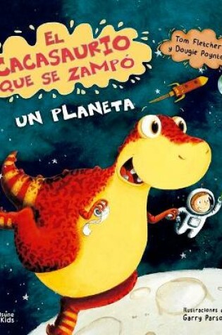 Cover of El Cacasaurio Que Se Zampo Un Planeta