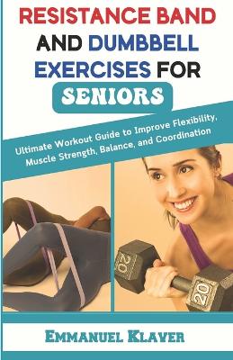 Book cover for Resistance Band and Dumbbell Exercises for Seniors