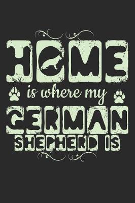 Book cover for Home Is Where My German Shepherd Is