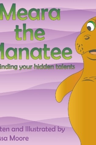 Cover of Meara the Manatee and finding your hidden talent