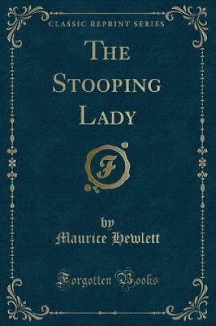 Cover of The Stooping Lady (Classic Reprint)