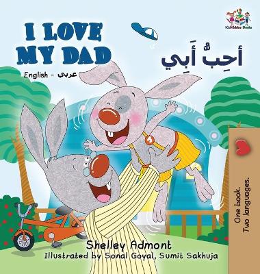 Book cover for I Love My Dad (English Arabic Bilingual Book)