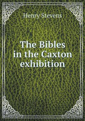 Book cover for The Bibles in the Caxton exhibition