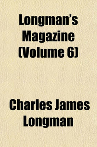 Cover of Longman's Magazine (Volume 6)