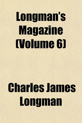 Book cover for Longman's Magazine (Volume 6)