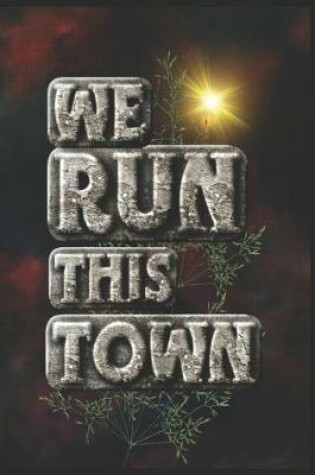 Cover of We Run This Town