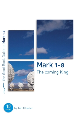 Book cover for Mark 1-8: The Coming King