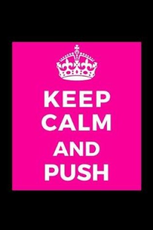 Cover of Keep Calm and Push