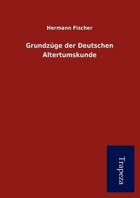 Book cover for Grundz GE Der Deutschen Altertumskunde