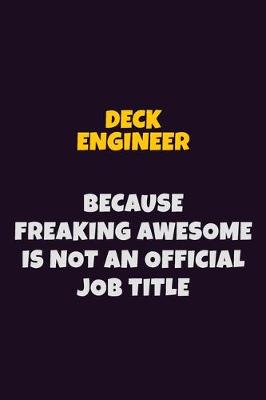 Book cover for Deck Engineer, Because Freaking Awesome Is Not An Official Job Title