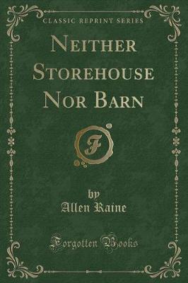 Book cover for Neither Storehouse Nor Barn (Classic Reprint)