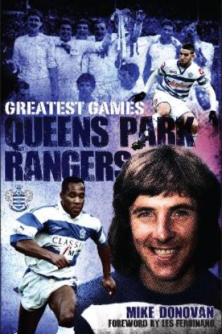 Cover of Queens Park Rangers Greatest Games