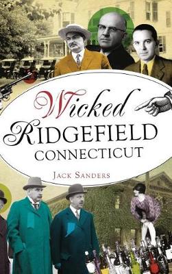 Book cover for Wicked Ridgefield, Connecticut