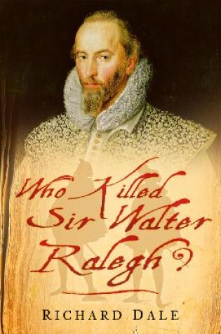 Cover of Who Killed Sir Walter Ralegh?