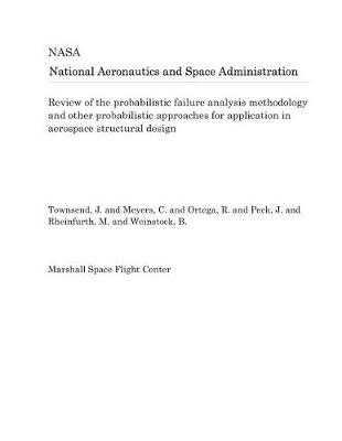 Book cover for Review of the Probabilistic Failure Analysis Methodology and Other Probabilistic Approaches for Application in Aerospace Structural Design