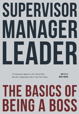 Book cover for Supervisor, Manager, Leader; The Basics of Being a Boss