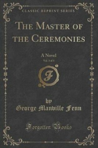 Cover of The Master of the Ceremonies, Vol. 3 of 3