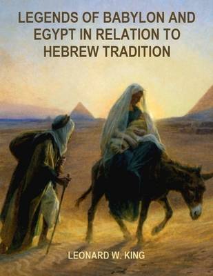 Book cover for Legends of Babylon and Egypt in Relation to Hebrew Tradition (Illustrated)