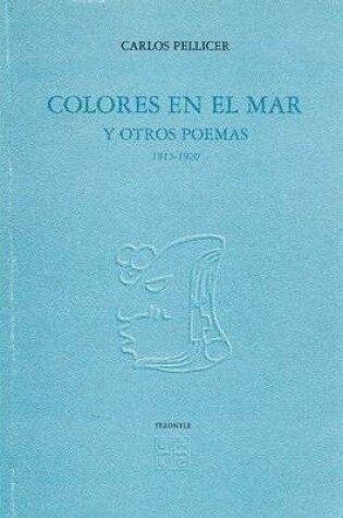 Cover of Colores En El Mar y Otros Poemas 1915-1920