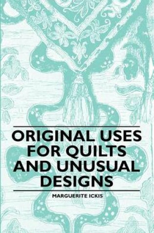 Cover of Original Uses for Quilts and Unusual Designs