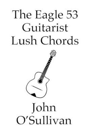 Cover of The Eagle 53 Guitarist Lush Chords