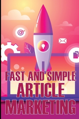 Book cover for Fast and Simple Article Marketing